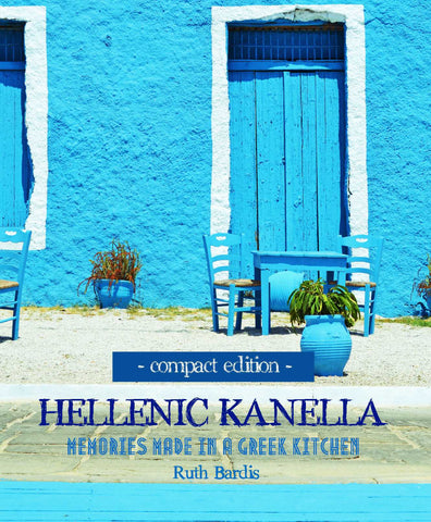 Hellenic Kanela: Memories Made in a Greek Kitchen Compact Edition
