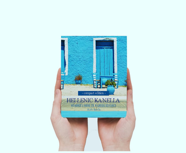 Hellenic Kanela: Memories Made in a Greek Kitchen Compact Edition